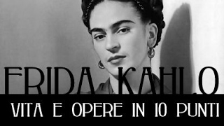 Frida Kahlo vita e opere in 10 punti [upl. by Anrat]