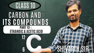 CARBON amp ITS COMPOUNDS  PART 13   ETHANOIC amp ACETIC ACID  CLASS 10 [upl. by Binnie]