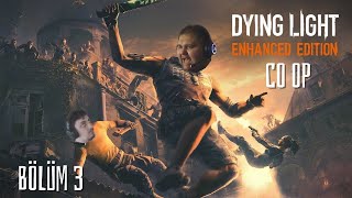 Dying Light 1 CoOp quotBiz Bu İşi Yapıyoruzquot Bölüm 3 [upl. by Adalie651]