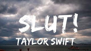 【30 Mins】 Taylor Swift  quotSlutquot Lyrics  Best Vibe Music [upl. by Llereg]