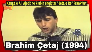 Brahim Çetaj  Kanga e Ali Ajetit ne klubin shqiptar quotJeta e Requot ne Frankfurt 1994 [upl. by Guadalupe616]