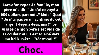 Lors dun repas de famille mon père ma dit  quotJe tai envoyé 3 000 dollars par moisquot [upl. by Othilia16]