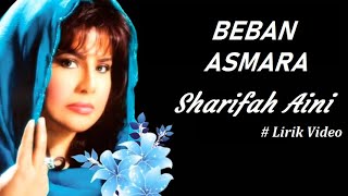 Sharifah Aini Beban Asmara Lirik [upl. by Nyrtak983]