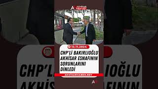 CHPli Bakırlıoğlu Akhisar Esnafının Sorunlarını Dinledi [upl. by Wertz518]