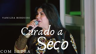 Vanilda Bordieri  Curado a Seco  COM LETRA VideoLETRA Gospel Musics [upl. by Onaicilef]