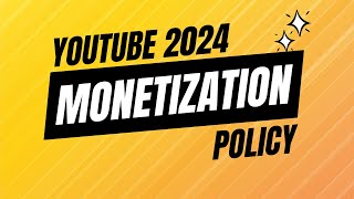 2024 New YouTube Monetization Policy Explained What Creators Need to Know [upl. by Petunia]