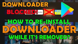 Downloader Deleted From The Google Play Store AGAIN  How To Install it on Android TV [upl. by Nosned844]