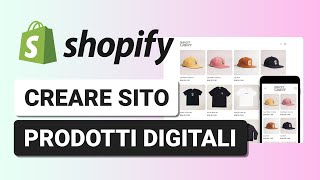 Come Creare un Ecommerce Prodotti Digitali su Shopify  Tutorial Completo Sito Shopify Italiano [upl. by Einapets]