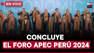 Foro APEC 2024 EN VIVO hoy culmina la semana de líderes económicos [upl. by Ocire]