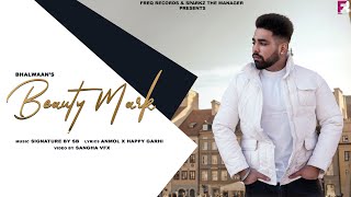 BEAUTY MARK  BHALWAAN  SIGNATURE BY SB  ANMOL X HAPPY GARHI  Latest Punjabi Song 2020 [upl. by Siraj]