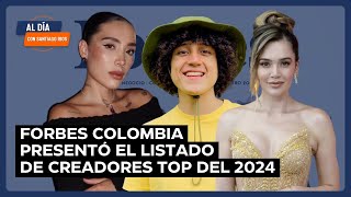 Conoce el listado de Top Creators 2024 de la Revista Forbes Colombia  Al Día con Santiago Rios [upl. by Luedtke]