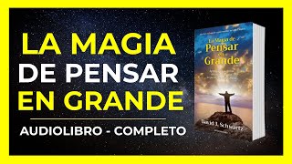 La Magia De Pensar En Grande  David J Schwartz  AUDIOLIBRO COMPLETO En Español [upl. by Kcam]