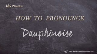 How to Pronounce Dauphinoise Real Life Examples [upl. by Pylle]