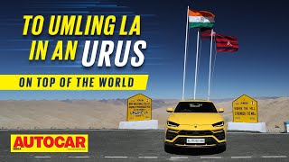 Lamborghini Urus to Umling La  The highest motorable road in the world  Feature  Autocar India [upl. by Blanchard126]