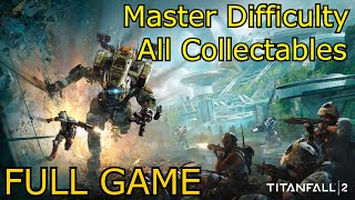 Titanfall 2 Full Gameplay Walkthrough on Master Difficulty with All Collectibles [upl. by Anihpled]