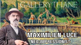 Maximilien Luce  French NeoImpressionist Artist [upl. by Adoh147]