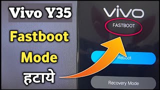 Vivo Y35 Fastboot Mode  Fastboot Kaise Hataye Vivo Y35  Vivo Y35 Fastboot Mode Solution [upl. by Bullard]