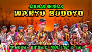 JANTURAN BRINGAS  WAHYU BUDOYO SAMPEK YOUTUBER TERPENTAL KETABRAK PEMAIN YANG NDADI [upl. by Aicila]