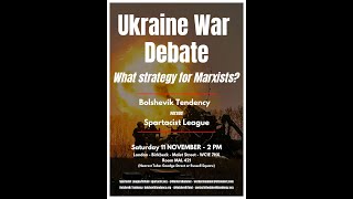 Spartacist League vs Bolshevik Tendency  Ukraine War What Strategy for Marxists [upl. by Ahsaek]