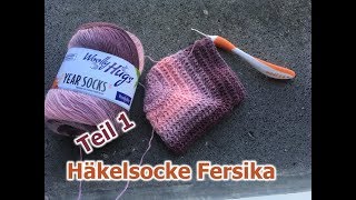 Socken Einfach ab Ferse Häkeln  Häkelsocke Fersika  Teil 1 [upl. by Eninaej]