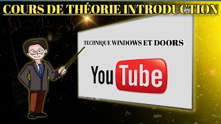 INTRODUCTION DE LA THÉORIE DU COURS TECHNIQUE WINDOWS ET DOORS [upl. by Einahpit]