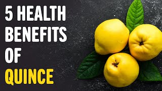 5 Health Benefits of Quince  Benefits of  Healthy Living Tips [upl. by Spaulding]