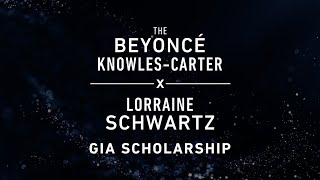 Beyoncé KnowlesCarter x Lorraine Schwartz GIA Scholarship Recipients [upl. by Engdahl]