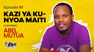 MIC CHEQUE PODCAST  Episode 93  Kazi ya kunyoa maiti Feat ABEL MUTUA [upl. by Yreneh]