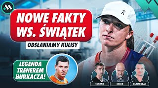 IGA ŚWIĄTEK ZAWIESZONA  ODSŁANIAMY NOWE FAKTY I KULISY LEGENDA TRENEREM HURKACZA [upl. by Lotsyrk]