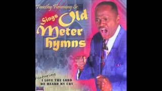 I Love The Lord He Heard My Cry Old Meter Hymns Rev Timothy Flemming [upl. by Einnaffit991]