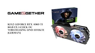 KFA2 GeForce RTX 4060 Ti 16 GB EX 1Click OC Unboxing amp Effekte GERMAN [upl. by Charlena]