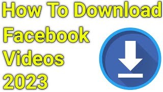 How To Download Facebook Videos 2023  Tech Update [upl. by Freemon849]