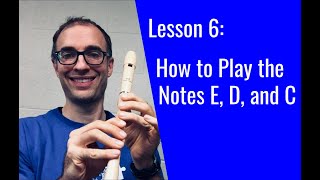 Recorder Lesson 6 How to Play E D and C [upl. by Babbie]