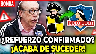 🚨👀 ¡URGENTE ¡SALIÓ UN NOMBRE ¡TOMÓ A TODOS POR SORPRESA ULTIMAS NOTICIAS COLO COLO HOY [upl. by Lerual]