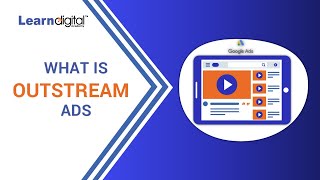 What is Outstream Ads in Google ads  Outstream Ads in Google ads  Learn Digital Academy 2021 [upl. by Brittney]