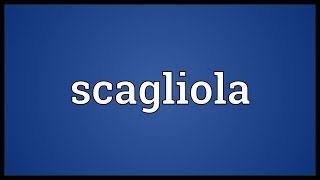 Scagliola Meaning [upl. by Anev508]