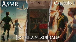 ASMR ✦ Lectura susurrada 💚🧚🏼🌿 Peter Pan y Wendy · Capitulo 1 ✦ español [upl. by Alvar789]