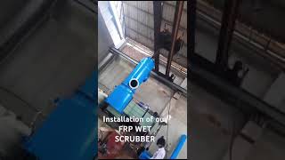 Installation of our FRP Wet Scrubber [upl. by Nagad]