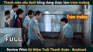 Review Phim Thanh Niên Yếu Đuối Bỗng Dưng Được Làm Trùm Trường [upl. by Sherrer76]