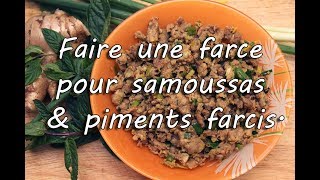 COMMENT FAIRE UNE FARCE POUR LES SAMOUSSAS ET LES PIMENTS FARCIS [upl. by Delphinia565]