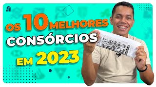 OS 10 MELHORES CONSÓRCIOS EM 2023 [upl. by Nilre]