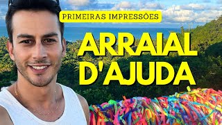 ARRAIAL DAJUDA Bahia PRIMEIRAS IMPRESSÕES Como CHEGAR Onde FICAR Onde COMER e DICAS EXTRAS [upl. by Lapointe192]