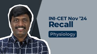 Exam Recall Series INICET Nov 24  Physiology [upl. by Nasus597]