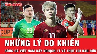 Những lý do khiến bóng đá Việt Nam đầy nghịch lý và đang thụt lùi  Ngoài đường piste [upl. by Uokes]