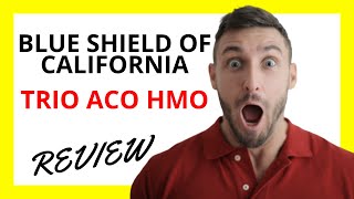 🔥 Blue Shield Trio ACO HMO Review Pros and Cons [upl. by Bailar865]