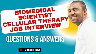 BIOMEDICAL SCIENTIST CELLULAR THERAPY JOB INTERVIEW QUESTIONS AND ANSWERS [upl. by Herr]