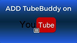 How To Add TubeBuddy on YouTube Channel [upl. by Anastatius20]