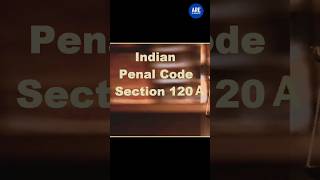 IPC Section120A AreYouInterested13 ipc law study education gk polity shortsfeed viral [upl. by Emor]