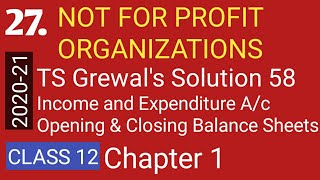 27NPO TS Grewals Solution 58 Not for Profit Organizations Class 12 Accountancy 202021 [upl. by Ferrel]