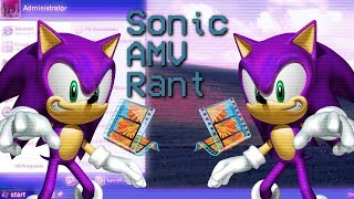 OLD Sonic AMV Rant [upl. by Aileme110]